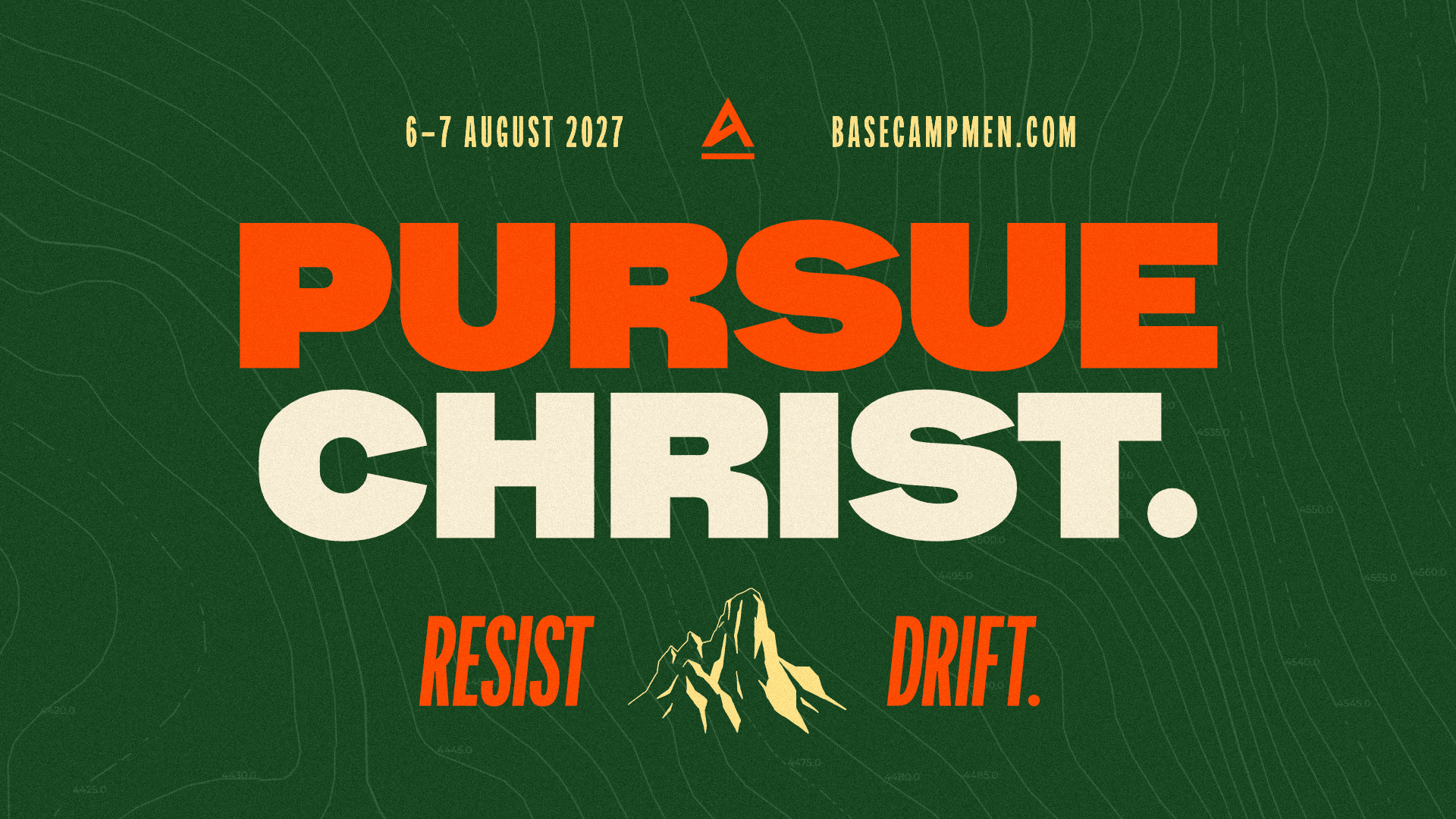 Promotional poster for Basecamp Pursue Christ 2027 with dates, website, and theme 'Resist Drift' on a green background.
